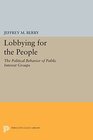 Lobbying for the People The Political Behavior of Public Interest Groups