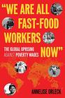 We Are All FastFood Workers Now The Global Uprising Against Poverty Wages