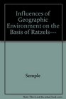 Influences of Geographic Environment on the Basis of Ratzels