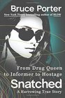 Snatched From Drug Queen to Informer to HostageA Harrowing True Story