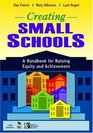 Creating Small Schools A Handbook for Raising Equity and Achievement