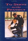 To Serve and Protect: A Tribute to American Law Enforcement