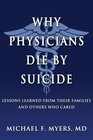 Why Physicians Die by Suicide Lessons Learned from Their Families and Others Who Cared