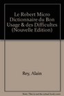 Le Robert Micro Dictionnaire du Bon Usage  des Difficultes