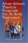 AfterSchool Theatre Programs for AtRisk Teenagers