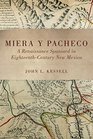 Miera y Pacheco A Renaissance Spaniard in EighteenthCentury New Mexico