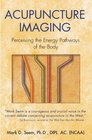 Acupuncture Imaging  Perceiving the Energy Pathways of the Body