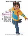 Teach Yourself Intarsia and Fair Isle Knitting