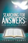 Searching for Answers When God Reveals His Image