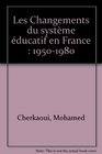 Les changements du systeme educatif en France 19501980
