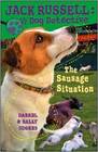 The Sausage Situation (Jack Russell: Dog Detective, Bk 6)