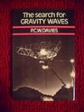 The Search for Gravity Waves