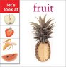 Fruit Let's Look at Board Books