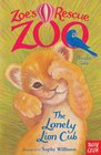 Zoe's Rescue Zoo The Lonely Lion Cub