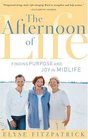 The Afternoon of Life Finding Purpose and Joy in Midlife