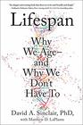 Lifespan Why We Age  and Why We Don't Have To