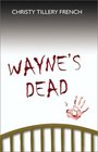 Wayne's Dead