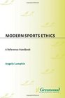 Modern Sports Ethics A Reference Handbook