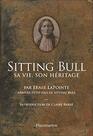 Sitting Bull Sa vie son hritage