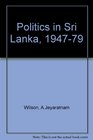 Politics in Sri Lanka 19471979
