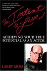 The Intent to Live  Achieving Your True Potential as an Actor