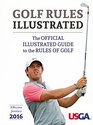 USGA Golf Rules Illustrated 2016 The Official Illustrated Guide to the Rules of Golf