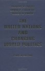 The United Nations And Changing World Politics Fourth Edition