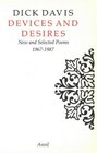Devices and Desires New and Selected Poems 19671987