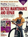 Bicycling Magazine's Complete Guide to Bicycle Maintenance and Repair Including Road Bikes and Mountain Bikes
