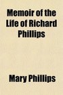 Memoir of the Life of Richard Phillips