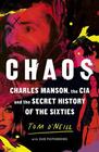 Chaos Charles Manson the CIA and the Secret History of the Sixties