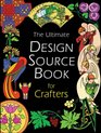 The Ultimate Design Source Book for Crafters