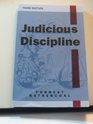 Judicious Discipline