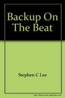 Backup on the beat An inspiring collection of stories essays and thoughts for America's peace officers