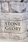 The Stone and the Glory Lessons on the Temple Presence and the Glory of God