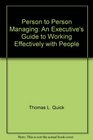 Person to Person Managing  An Executive's Guide to Working Effectively with People