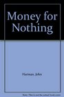 Money for Nothing