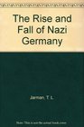 The Rise and Fall of Nazi Germany