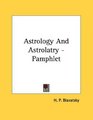 Astrology And Astrolatry  Pamphlet