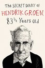 The Secret Diary of Hendrik Groen 83 Years Old