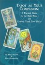 Tarot As Your Companion A Practical Guide to the RiderWaite and Crowley Thoth Tarot Decks