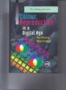 Colour Reproduction in a Digital Age
