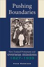 Pushing Boundaries New Zealand Protestants and Overseas Missions 18271939