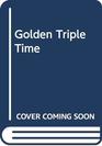 Golden Triple Time
