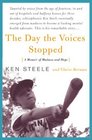 The Day the Voices Stopped A Schizophrenic's Journey from Madness to Hope