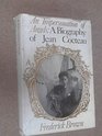 An impersonation of angels A biography of Jean Cocteau