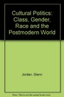 Cultural Politics Class Gender Race and the Postmodern World