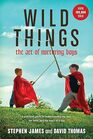 Wild Things The Art of Nurturing Boys