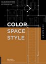 Color, Space, and Style: All the Details Interior Designers Need to Know but Can Never Find