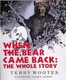 When the Bear Came Back The Whole Story